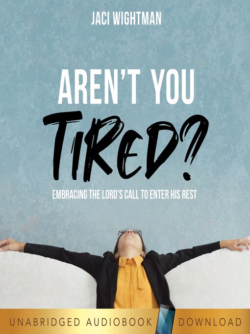 Title details for Aren't You Tired? by Jaci Wightman - Available